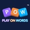 Play on Words (POW) is a new word game where players aim to place letters on a game board making the highest scoring word possible