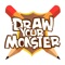 Draw Your Monster and fight with him