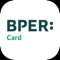 Con la nuova App BPER Card: