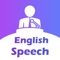 "English Speech" app includes all topic related speeches in detail