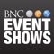 With the BNC Event Shows app you’ll be able to: