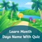 Learn Month and Days Name With Quiz is a free educational app for kids and preschoolers