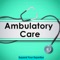 Ambulatory Care Exam Review : 1100 Study Notes & Quiz