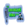 The Brooklyn Mike Show