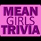 Relive the fun of one of the best teen comedies of the 2000's by testing your knowledge of the Mean Girls movie