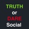 Truth or Dare - Social is the app you need to have fun