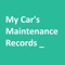 Use this application to record your vehicle's maintenance history instead on a piece of paper