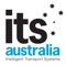 Intelligent Transport Systems Australia (ITS Australia) promotes the development and deployment of advanced technologies to deliver safe, efficient, and sustainable transport across all public and private modes: air, sea, road, and rail