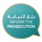 Inform the Prosecution is a smart application that operates on smart phones and is available free for all citizens, residents, and visitors of the Emirate of Abu Dhabi