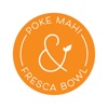 Poke Mahi + Fresca Bowl