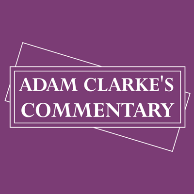 Adam Clarke's Commentary