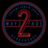 Wayz 2 Fade