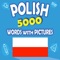 "Polish 5000 Words with Pictures" app is perfect for Beginner, Pre-Intermediate , Intermediate and Upper-Intermediate levels