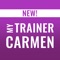 The brand new and updated My Trainer Carmen App is affordable, approachable, & fun