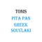 WELCOME TO TONIS PITA PAN GREEK SOUVLAKI
