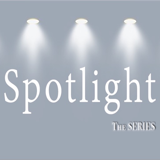 Spotlight The Series