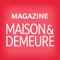 Maison & Demeure is the French-language version of House & Home, one of North America’s favourite home and lifestyle magazines