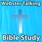 Webster Talking Bible Study includes Webster’s Translation of the Bible in both text and spoken word so you can read and listen to the Bible at the same time