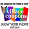 Village Coupons allows the user to have coupons without boundaries