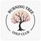 Burning Tree Golf Club gives you access to an on-course rangefinder, live scoring system, course information, weather updates, tee-time booking service, and messaging systems functions