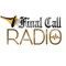 Final Call Radio - The Official Voice of the Honorable Minister Louis Farrakhan, The Nation of Islam and The Final Call