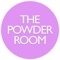 The Powder Room is the ladies' choice