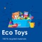 >> With Eco Toys app you can: