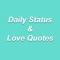 Daily status & Love quotes app that give collection of daily status and love quotes in just one app