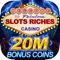 Finally you find Slots Riches, a free Vegas casino slots game just tailored for you