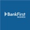 Bank conveniently and securely with BankFirst Mobile Business Banking