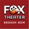 Fox Theater Broken Bow
