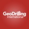 GeoDrilling International is the best known and most respected magazine in the global drilling sector