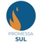 Olá, seja muito bem vindo ao aplicativo PROMESSA SUL