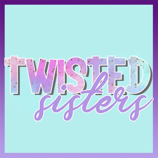 Twisted Sisters