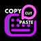 Cut Copy Paste Keyboard is a keyboard App which helps you to create your own message and then send out message with just a single tap
