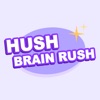 Hush Brain Rush