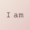 I am - Daily Affirmations I am - Daily Affirmations