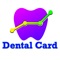"Dental Card" is an application that will help you take care of your dental health