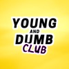 Young & Dumb Club