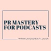 PR Mastery For Podcasters