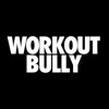 WORKOUT BULLY