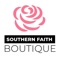 Welcome to the Southern Faith Boutique App