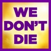We Dont Die