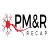 PM&R Recap