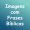 Imagens com frases bíblicas, com ele você terá diversas opções de imagens bíblicas, com salmos e versículos extraídos da Bíblia Sagrada