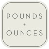 Pounds + Ounces