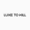 Luxe To Kill