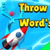 Throw Word's