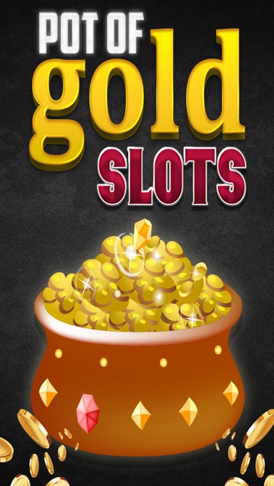 POT OF GOLD SLOTS VEGAS SLOT MACHINE FREE GAMES 1.1 IOS CASINO POT OF GOLD SLOTS VEGAS SLOT MACHINE FREE GAMES 1.1 IOS