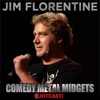Jim Florentine's 'Comedy Metal Midgets'